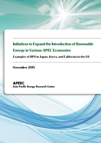 Initiatives to Expand the Introduction of Renewable Energy in Various APEC Economies Examples of RPS in Japan,Korea and California in the US